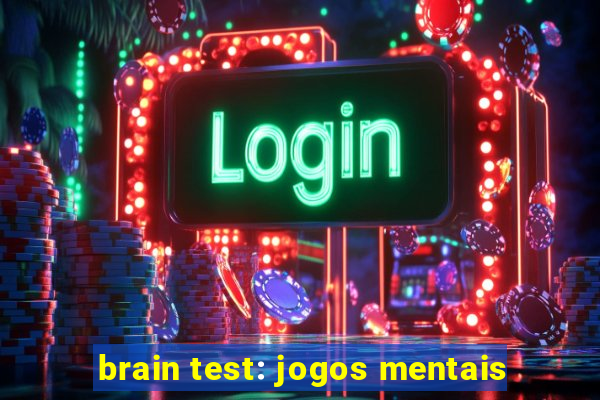 brain test: jogos mentais